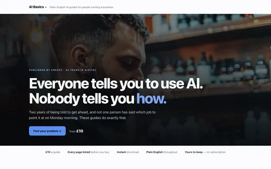 The AI Basics website home page, the headline &lsquo;Everyone tells you to use AI. Nobody tells you how.&rsquo; over a photograph of someone working behind a bar.