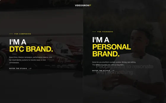 The VIDEOGROWN website home page, a split-screen entry page offering two routes, &lsquo;I&rsquo;m a DTC brand&rsquo; over Formula 1 brand-film footage and &lsquo;I&rsquo;m a personal brand&rsquo; over founder content.